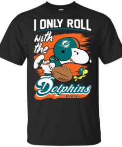 Snoopy I Only Roll With Dolphins Football Team T-Shirt For Fan