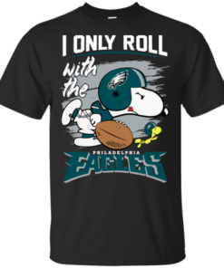 Snoopy I Only Roll With Eagles Football Team T-Shirt For Fan