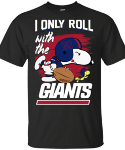 Snoopy I Only Roll With Giants Football Team T-Shirt For Fan
