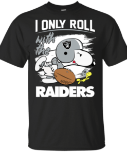Snoopy I Only Roll With Raiders Football Team T-Shirt For Fan