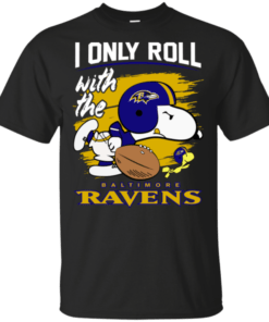 Snoopy I Only Roll With Ravens Football Team T-Shirt For Fan