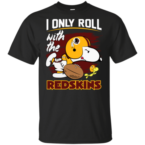 Snoopy I Only Roll With Redskins Football Team T-Shirt For Fan
