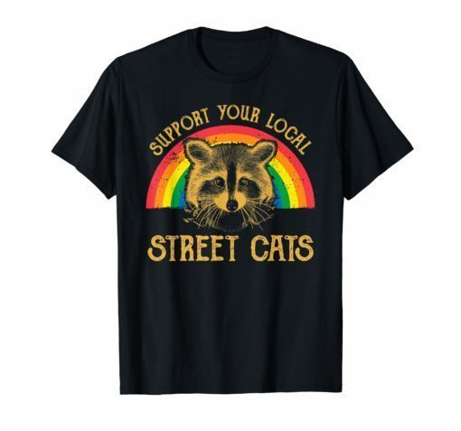 Support Your Local Street Cats Shirt Cute Cat Rainbow Shirt