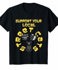 Support Your Local Street Cats T-shirt