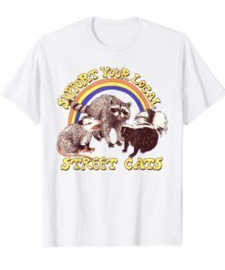 Support Your Local Street Cats Tee Shirt