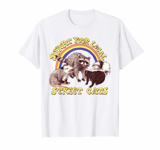 Support Your Local Street Cats Tee Shirt