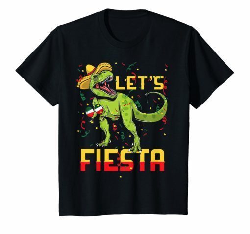 T Rex Cinco De Mayo Shirt Lets Fiesta Tyrannosaurus Dinosaur