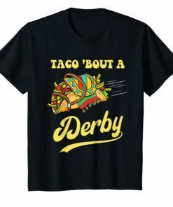 Taco Cinco De mayo Derby Shirts Mexican Kentucky Horse Race