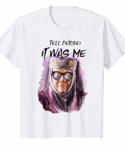Tell Cersei It Was Me T-shirt