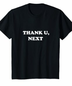 Thank U Next T-shirt For men & women