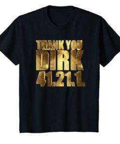 Thank You Dirk 41. 21. 1. for Basketball History Shirt