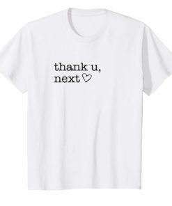 Thank u, Next Tshirt, Funny Boyfriend Tees, Thank You shirt
