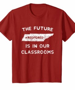 The Future Is In Our Classrooms Red For Ed T-Shirt Tennessee