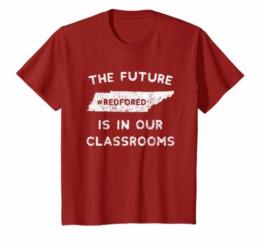 The Future Is In Our Classrooms Red For Ed T-Shirt Tennessee