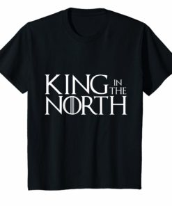 The King In The North Shirts