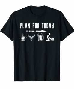 Things To Do Today Tshirt Plan For Today Shirt Funny Gifts