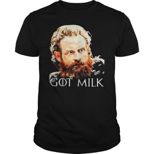 Tormund Giantsbane Got Giant’s Milk Shirt