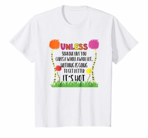 Unless Someone Like You Cares March For Science T-Shirt