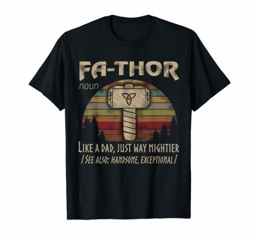 Viking Fa-Thor Like Dad Just Way Mightier Funny T-shirts