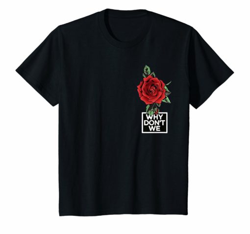 Why We Don't Rose Shirt