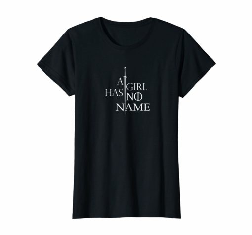 Womens Girl Has No Name T-shirt, Gift For Girlfriend, Wife