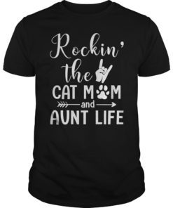 Womens Rockin’ The Cat Mom and Aunt Life Shirt