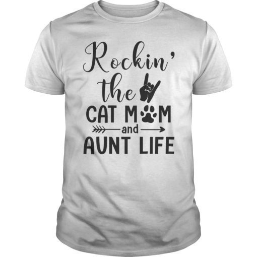 Womens Rockin’ The Cat Mom and Aunt Life T-Shirt