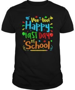 Woo Hoo Happy Last Day of School T Shirt