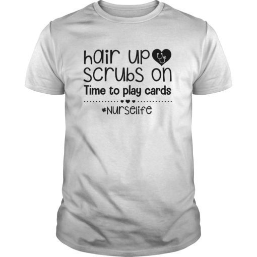 hair up scrubs on nurse life tshirt