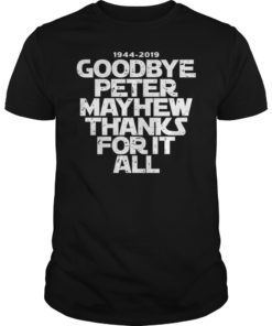 1944 2019 Goodbye Peter Maythew Thank For It All T-Shirt
