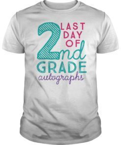 2nd Grade Teacher Autographs Last Day of School T-Shirt
