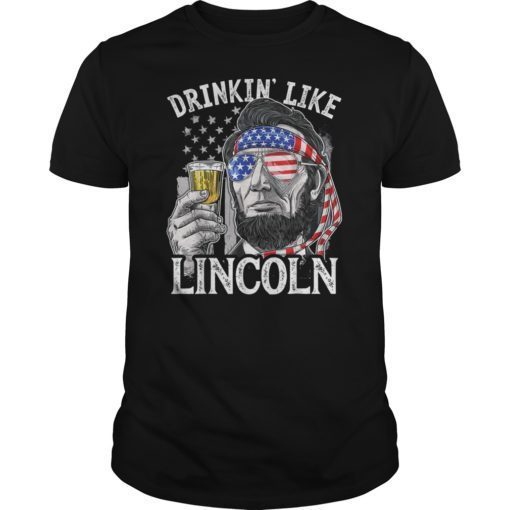 4th of July Shirts for Men Drinking Like Lincoln Abraham Tee Shirts