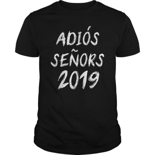 Adios Senors 2019 Class Graduation T Shirts