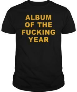 Album Of The Fucking Year T-Shirt