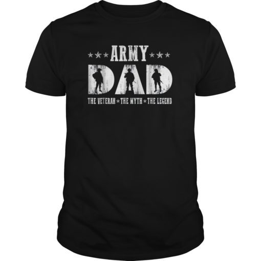 Army Dad - The Veteran The Myth The Legend Tshirt