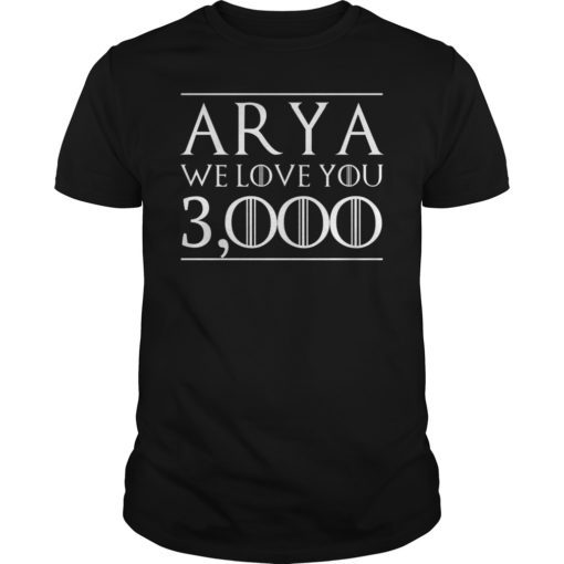 Arya We Love You 3000 T-Shirt