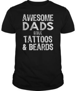 Awesome Dads Have Beards And Tattoos Father's Day T-Shirt