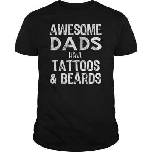 Awesome Dads Have Beards And Tattoos Father's Day T-Shirt