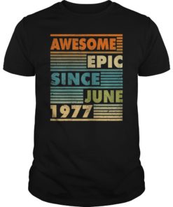 Awesome Epic Since June 1977 TShirt 42 Years Old TShirt