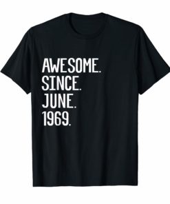 Awesome Since June 1969 - 50 Years Old, 50th Birthday Gift T-Shirt