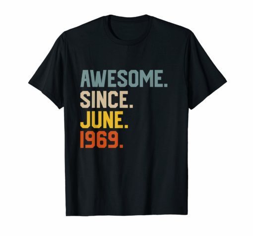 Awesome Since June 1969 Shirt Vintage 50th Birthday Gift T-Shirt