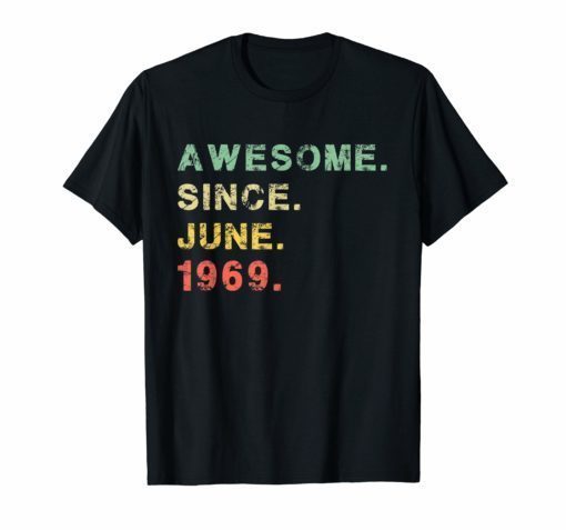 Awesome Since June 1969 T-Shirt Vintage 50th Birthday Gifts