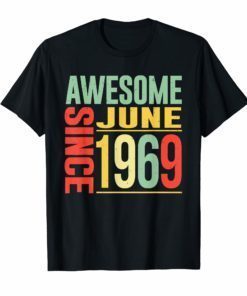 Awesome Since June 1969 T-shirt 50 Years Old Shirt