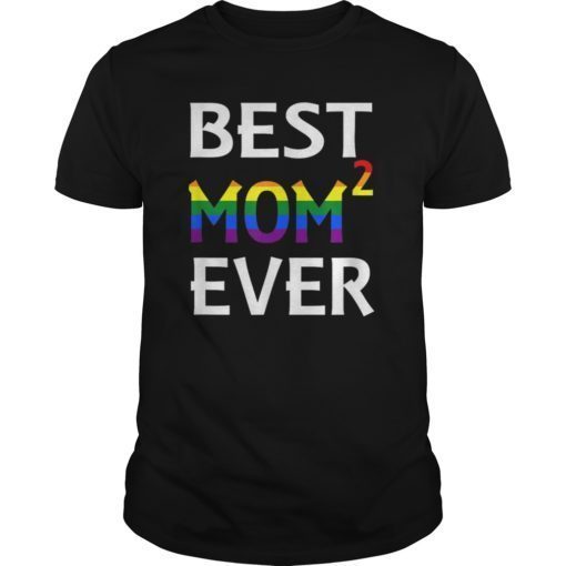 BEST MOM EVER LESBIAN MOTHER’S DAY GIFT T-SHIRT