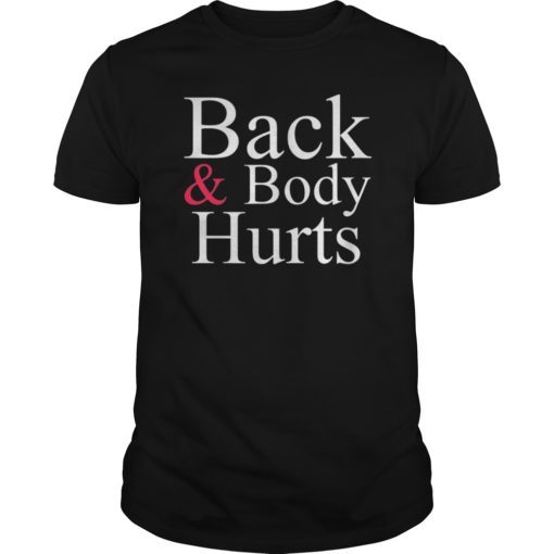 Back And Body Hurts Tee