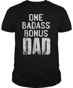 Badass Bonus Dad Shirt Fathers Day Gift