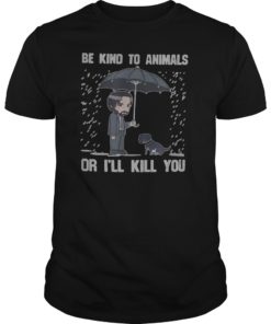 Be kind to animals or i ll kill you halloween Shirt