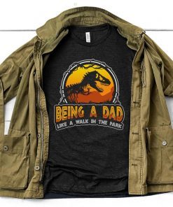 Being A Dad Like A Walk in the Park Graphic Shirt Funny Dad Dinosaur T-Shirt