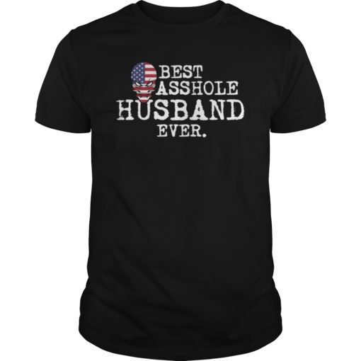 Best Asshole Husband Ever Back Hole Funny Father Day Gift T-shirt