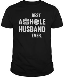 Best Asshole Husband Ever Tee Shirt
